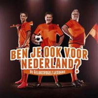 Wolter Kroes, Yes-R, & Ernst Daniël Smid — Ben Je Ook Voor Nederland? - De Geluksvogeltjesdans cover artwork