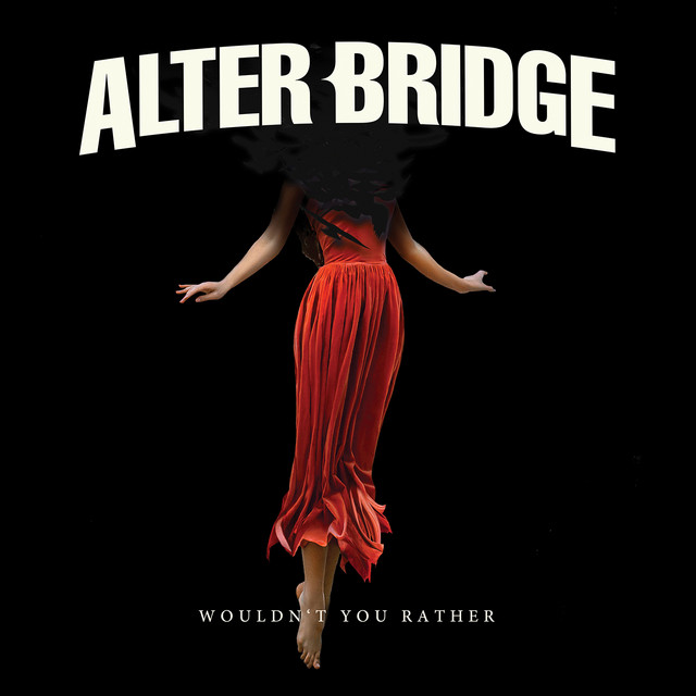 Alter Bridge Wouldn&#039;t You Rather cover artwork