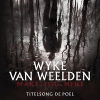 Wyke van Weelden — Make You Mine cover artwork