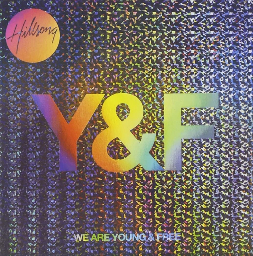Hillsong Young &amp; Free — We Are Young &amp; Free cover artwork