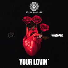 Steel Banglez ft. featuring MØ & Yxng Bane Your Lovin&#039; cover artwork