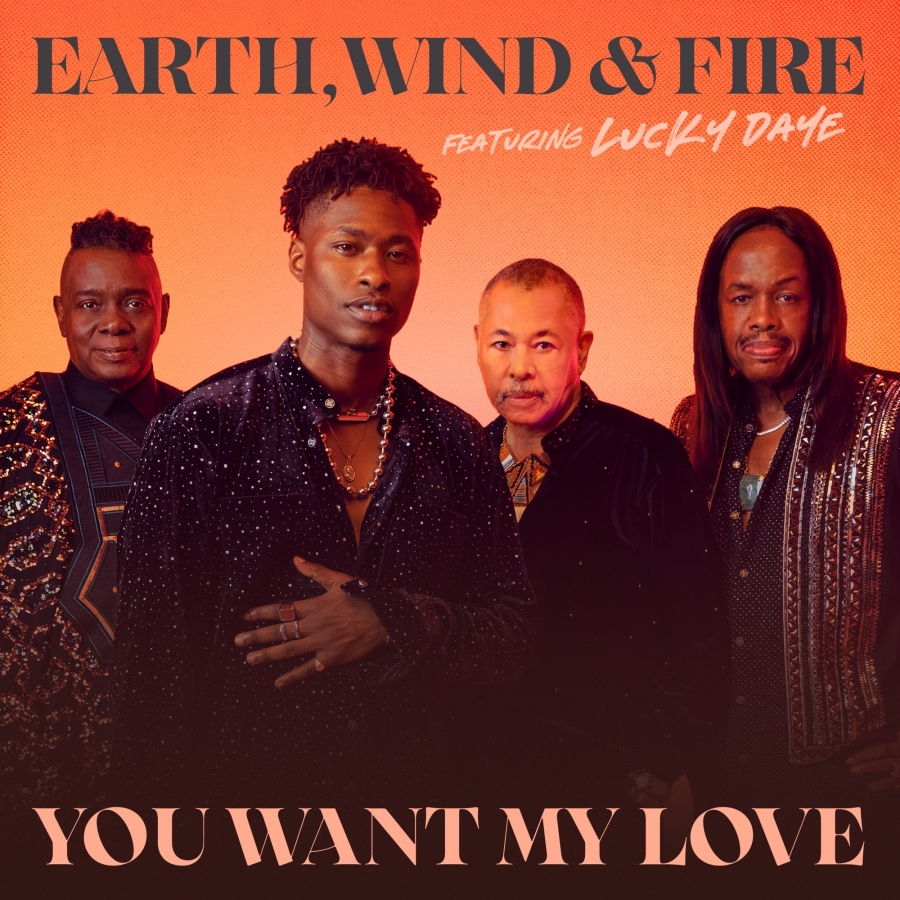 Earth, Wind &amp; Fire ft. featuring Lucky Daye You Want My Love cover artwork
