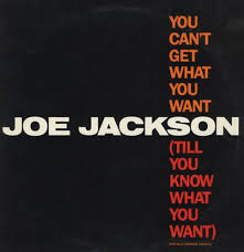 Joe Jackson — You Can&#039;t Get What You Want (Till You Know What You Want) cover artwork