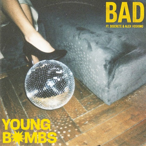 Young Bombs featuring Discrete & Alex Hosking — BAD cover artwork