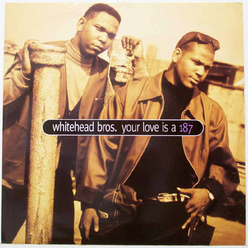 Whitehead Bros. — Your Love Is A 187 cover artwork