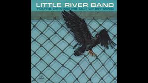 Little River Band — You&#039;re Driving Me Out of My Mind cover artwork