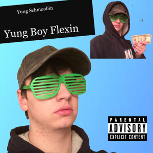 Yung Schmoobin Yung Boy Flexin cover artwork