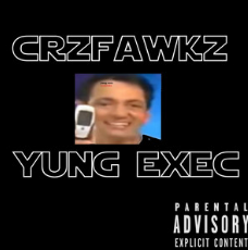 CRZFawkz Yung Exec cover artwork