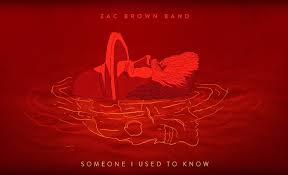 Zac Brown Band — Someone I Used to Know cover artwork