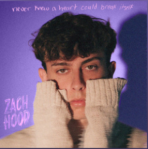 Zach Hood never knew a heart could break itself cover artwork