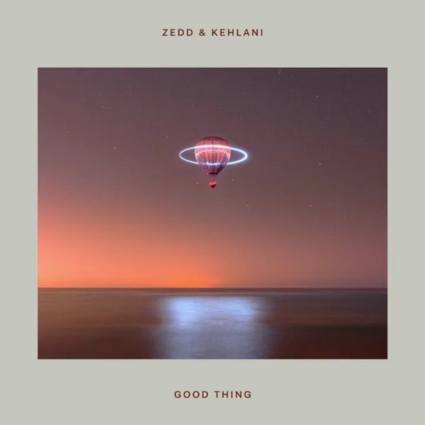 Zedd & Kehlani — Good Thing cover artwork